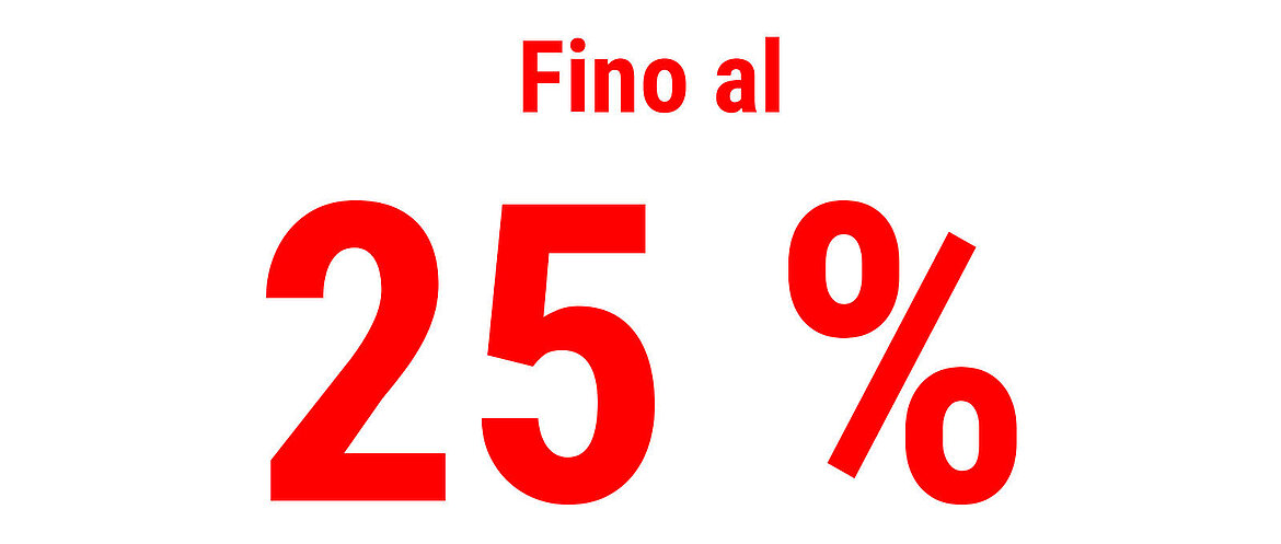 Testo in rosso con l’indicazione “Fino a 25 %”